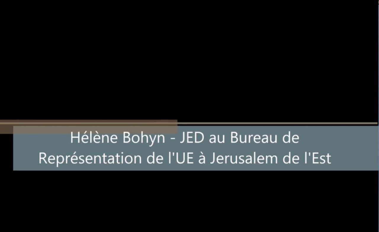 Témoignage de Helène Bohyn - JED au bureau de représentation de l'UE à Jérusalem de l'Est